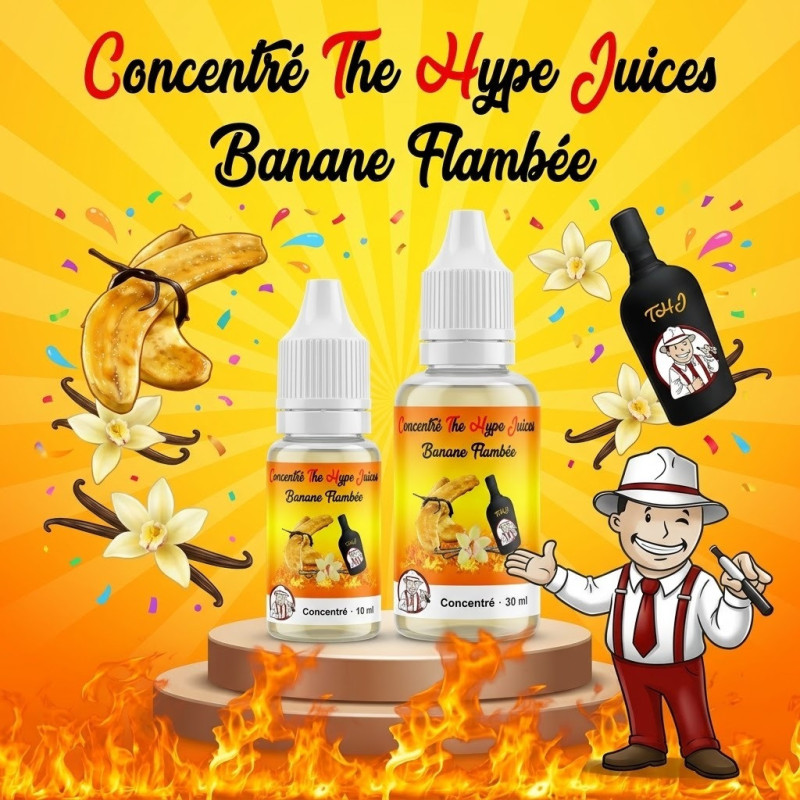 Concentré Banane Flambée The Hype Juices en flacons 10 ml et 30 ml avec la mascotte THJ