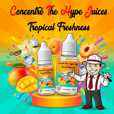 Concentré Tropical Freshness The Hype Juices en flacons 10 ml et 30 ml avec la mascotte THJ